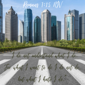 Romans 7:15 NIV, Glorifying God