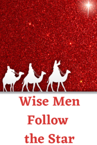 Wise Men, Follow the Star, Christmas, Jesus, Bible Verse, Faithfully Journey