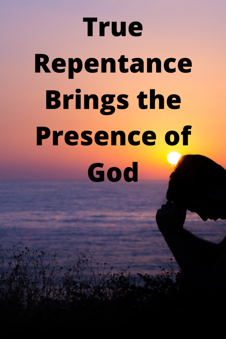 True Repentance Brings the Presence of God - The Shepherd's Sheep