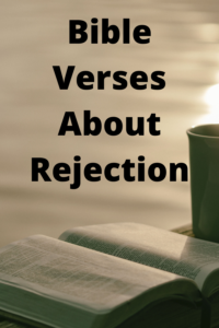 Bible Verses About Rejection