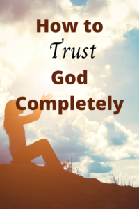 how to trust God completely
