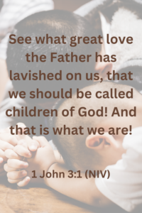 1 John 3:1, from orphan to child of God