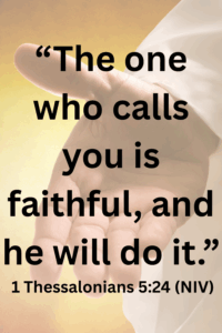 God is faithful, 1 Thessalonians 5:24