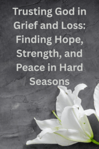 trusting God in grief and loss