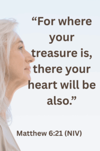 How to Live Simply and Contentedly as a Christian, Matthew 6:21